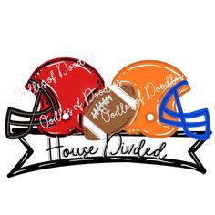 three football helmets with the words house divided