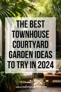 the best townhouse courtyard garden ideas to try in 2020