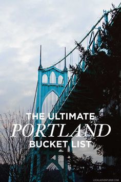 the ultimate portland bucket list is here