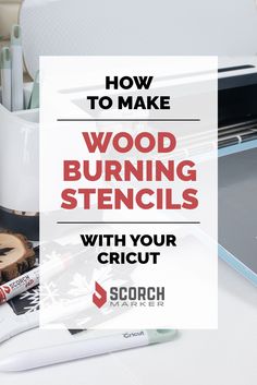 the words how to make wood burning stencils with your cricut are shown