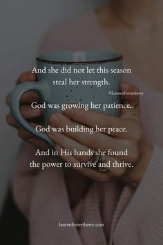 a woman holding a coffee cup with the words, and she did not let this season steal her strength