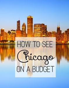 chicago skyline with the words how to see chicago on a budget