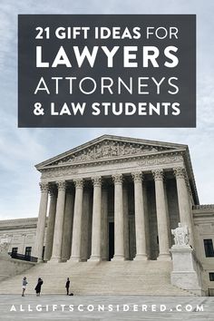 the supreme building with text overlay that reads 21 gift ideas for law students and law students