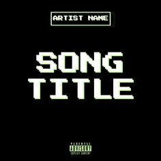 the cover art for artist name song title, featuring an 8 - bit pixel font