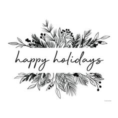 the words happy holidays written in black ink on a white background with pine branches and berries