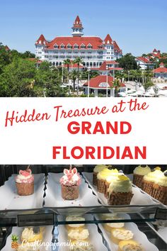 the hidden treasures at the grand florian resort in florida, with text overlay that reads hidden treasures at the grand florian