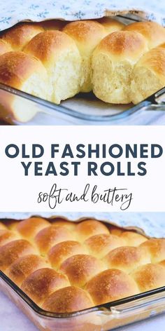 an old fashioned yeast rolls in a glass baking dish with the words, soft and buttery