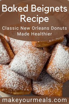 baked desserts with powdered sugar on top and text overlay reading baked beignets recipe classic new orleans donuts made healthier