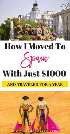 two people standing in front of a fountain with the words how i moved to spain with just $ 100 and traveled for a year