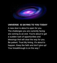 an image with the words universe is saying to you today