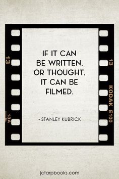 a film strip with the quote if it can be written, or thought, it can be filmed