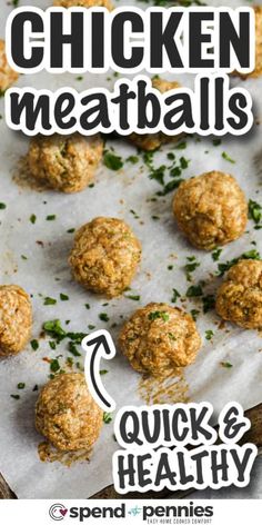 chicken meatballs on a sheet of parchment paper with the words chicken meatballs quick and healthy