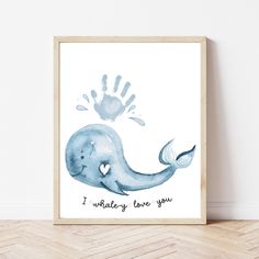 a blue whale with the words i whaley love you on it's handprint