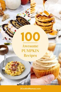 the words, 100 awesome pumpkin recipes are overlaid by images of cakes and desserts