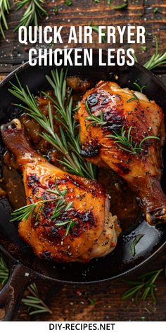 two chicken legs in a skillet with rosemary garnish on top and the words, quick air fryer chicken legs