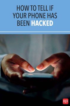 a person holding a cell phone in their hands with the text how to tell if your phone has been hacked