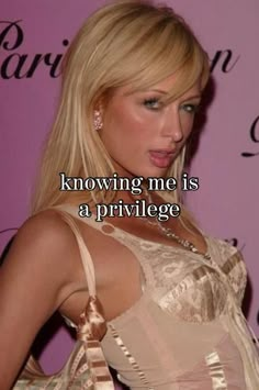 a blonde woman with her tongue out and the caption saying, i know me is a privlegge