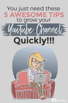 a woman sitting on top of a red chair with a laptop in her lap and the words, you just need these 5 awesome tips to grow your youtube channel quickly