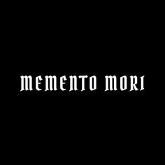 the word mementoo mori written in white on a black background