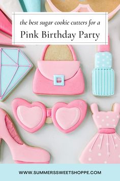 pink birthday party cookies with the words, the best sugar cookie cutters for a pink birthday party