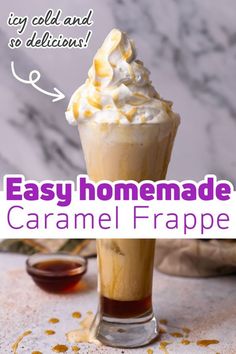 an easy homemade caramel frappe recipe with whipped cream on top and the words easy homemade caramel frappe below