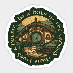 a sticker that says in a hole in the ground there is a hobbot