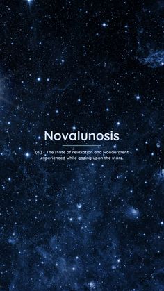 an image of the stars in the sky with words above it that read, novaluninosis