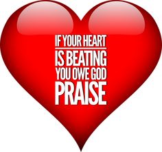 a red heart with the words if your heart is beating you one god praise