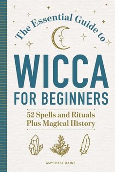 the essential guide to wicca for beginners