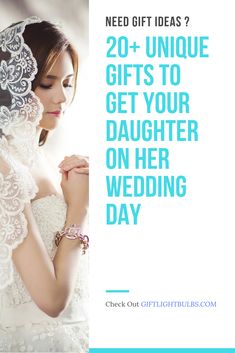 a woman wearing a veil with the words, 20 unique gifts to get your daughter on her wedding day