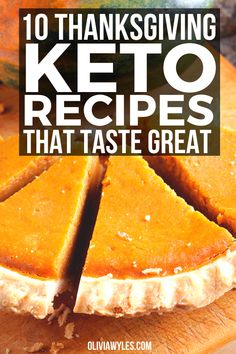 pumpkin pie with the words 10 thanksgiving keto recipes that taste great