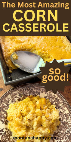 Photo of Corn Casserole on a Plate and in the Pan. Text says, "The Most Amazing Corn Casserole so good! montanahappy.com" Iowa Corn Casserole, Martha White Corn Casserole, Southern Corn Casserole Thanksgiving, Cornbread Casserole From Scratch, Sweet Corn Casserole Recipe, Creamy Corn Casserole With Cream Cheese, Cheesy Corn Casserole Jiffy, Sweet Corn Casserole Jiffy, Jiffy Corn Casserole 5 Ingredients