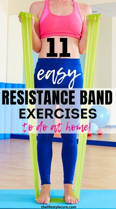 a woman standing on a mat with the words 11 easy resistance band exercises to do at home