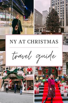 the nyc christmas travel guide is featured in this collage with photos of people walking and shopping