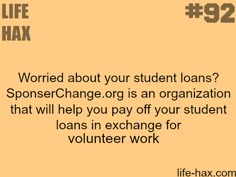 an orange background with the words, world about your student loan? sponsor change org is an organization that will help you pay off your student loans in exchange for volunteer work