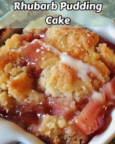 a close up of a dessert in a bowl with the words rhubarb pudding cake