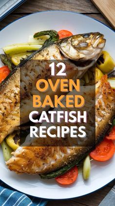 fish on a plate with vegetables and the title overlay reads 12 oven baked catfish recipes