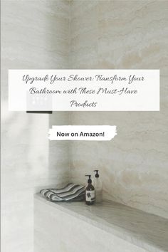 a bathroom with the words upgrade your shower transform your bathroom with these must have products now on amazon