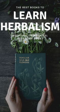 the best books to learn herbism by elizabeth boskal, author of familiar flowers