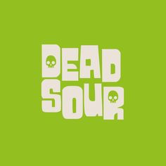 the words dead sour are in white letters against a green background with skulls on it