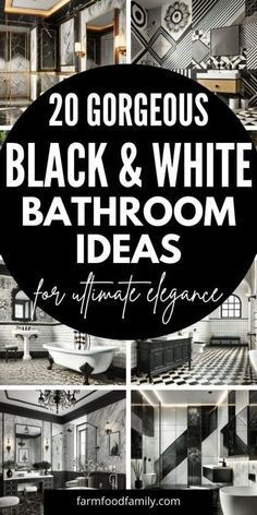 black and white bathroom decor with text overlay that reads 20 gorgeous black and white bathroom ideas for ultimate elegance