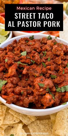 mexican recipe street taco al pastor pork in a bowl with tortilla chips