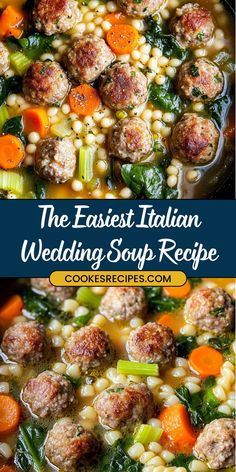 the best italian wedding soup recipe is made with meatballs, corn, carrots and spinach