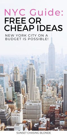 the new york city skyline with text that reads, nyc guide free or cheap ideas