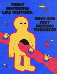 there is a poster that says treat emotions like visitors, who are just passing through