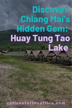 there are many huts on the shore with text overlay that reads, discovering china mai's hidden gems huang tong tao lake