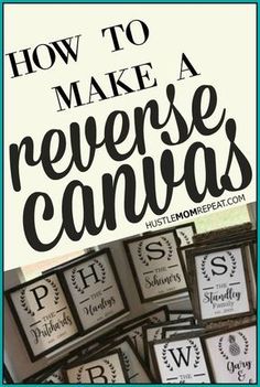 the words how to make reverse canvass are in black and white letters on wood frames