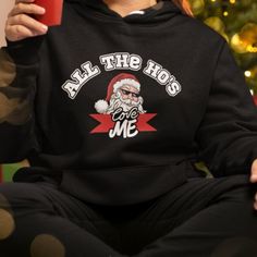 Everybody loves a dirty Christmas sweater.  Funny Santa Claus dirty joke "all the hos love me."  Perfect black hoodie for a little extra joy and laughter this holiday season.  Unisex design for men and for women. Dirty Joke, Christmas Sweater Funny, Funny Santa Claus, Funny Santa, Mens Fashion Shoes, Mens Sweatshirts Hoodie, Christmas Sweater, Unisex Design, Black Hoodie