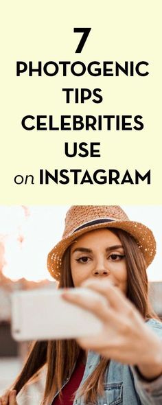 a woman wearing a straw hat and looking at her phone with the text 7 photographic tips celebrities use on instagram