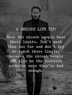 a man standing in the rain with a quote on it that says, serious life tip even the nicest people have their limits don't